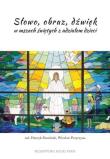 Okładka książki Słowo, obraz, dźwięk w mszach świętych...