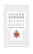 Słudzy radości. Medytacje o kapłaństwie. Autor: Joseph Ratzinger, Tomasz Jaeschke, Kazimierz Wójt. Dadada.pl Okładka książki Słudzy radości. Medytacje o kapłaństwie