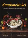 Smakowitości. Autor: Ida Kulawik, Konkol-Pastuszak Emilia. Dadada.pl Okładka książki Smakowitości