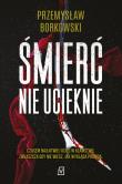 Śmierć nie ucieknie. Autor: Borkowski Przemysław. Dadada.pl Okładka książki Śmierć nie ucieknie