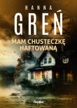 Śmiertelne wyliczanki Tom 1 Mam chusteczkę haftowaną. Autor: Hanna Greń. Dadada.pl Okładka książki Śmiertelne wyliczanki Tom 1 Mam chusteczkę haftowaną