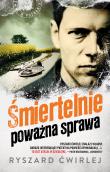 Śmiertelnie poważna sprawa. Autor: Ćwirlej Ryszard. Dadada.pl Okładka książki Śmiertelnie poważna sprawa