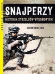 Snajperzy na wojnie Historia strzelców wyborowych. Autor: John Walter. Dadada.pl Okładka książki Snajperzy na wojnie Historia strzelców wyborowych