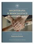 Socjoterapia w resocjalizacji penitencjarnej. Autor: Korona Katarzyna red.. Dadada.pl Okładka książki Socjoterapia w resocjalizacji penitencjarnej