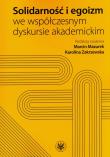 Solidarność i egoizm we współczesnym dyskursie akademickim. Autor: Mazurek Marcin, Zakrzewska Karolina. Dadada.pl Okładka książki Solidarność i egoizm we współczesnym dyskursie akademickim