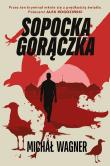 Sopocka gorączka. Autor: Wagner Michał. Dadada.pl Okładka książki Sopocka gorączka
