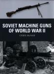 Soviet Machine Guns of World W. Autor: Chris McNabb. Dadada.pl Okładka książki Soviet Machine Guns of World W
