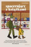 Spacerujący z Książkami. Autor: Carsten Henn, Danuta Fryzowska. Dadada.pl Okładka książki Spacerujący z Książkami