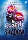 Sparkle & Shadow. Autor: Mist A.P., Natalia Kulpińska. Dadada.pl Okładka książki Sparkle & Shadow