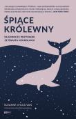 Śpiące królewny. Tajemnicze przypadki ze świata... Autor: Suzanne O'Sullivan, Jan Dzierzgowski. Dadada.pl Okładka książki Śpiące królewny. Tajemnicze przypadki ze świata..