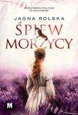 Śpiew morzycy. Autor: Jagna Rolska. Dadada.pl Okładka książki Śpiew morzycy