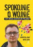 Okładka książki Spokojnie o wojnie