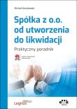 Spółka z o.o. od utworzenia do likwidacji Praktyczny poradnik. Autor: Koralewski Michał. Dadada.pl Okładka książki Spółka z o.o. od utworzenia do likwidacji Praktyczny poradnik