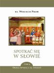 Spotkać się w Słowie T.4 Okres zwykły 1-9 tydz.. Autor: Pikor Wojciech. Dadada.pl Okładka książki Spotkać się w Słowie T.4 Okres zwykły 1-9 tydz.