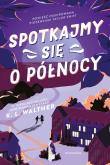 Spotkajmy się o północy. Autor: K. L.  Walther, Zielińska Marta. Dadada.pl Okładka książki Spotkajmy się o północy