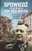 Spowiedź generała Von dem Bacha. Autor: Christopher Macht. Dadada.pl Okładka książki Spowiedź generała Von dem Bacha