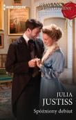Spóźniony debiut. Autor: Justiss Julia. Dadada.pl Okładka książki Spóźniony debiut