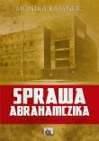 Sprawa Abrahamczika. W paszczy brutalnej hydry. Autor: Kassner Monika. Dadada.pl Okładka książki Sprawa Abrahamczika. W paszczy brutalnej hydry