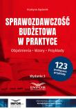 Sprawozdawczość budżetowa w praktyce. Autor: Gąsiorek Krystyna. Dadada.pl Okładka książki Sprawozdawczość budżetowa w praktyce