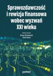 Sprawozdawczość i rewizja finansowa wobec wyzwań XXI wieku. Autor: Opracowanie zbiorowe. Dadada.pl Okładka książki Sprawozdawczość i rewizja finansowa wobec wyzwań XXI wieku