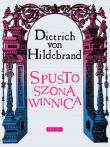 Spustoszona winnica wyd. 2022. Autor: Dietrich von Hildebrand. Dadada.pl Okładka książki Spustoszona winnica wyd. 2022