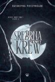 Srebrna Krew Część 1 Tom 2. Autor: Pieczykolan Katarzyna. Dadada.pl Okładka książki Srebrna Krew Część 1 Tom 2