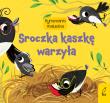 Sroczka kaszkę warzyła. Rymowanki maluszka. Autor: Opracowanie zbiorowe. Dadada.pl Okładka książki Sroczka kaszkę warzyła. Rymowanki maluszka