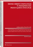 Środki obrony pozwanego w postępowaniu przed sądem I instancji. Autor: Derlatka Joanna, Bartłomiej Kowalczyk, Olaś Andrzej, Partyk Aleksandra, Magdalena Rzewuska, dr hab. Maciej Rzewuski, Magdalena Skibińska, Bartosz Trocha, Wolwiak Ireneusz, Andrzej Zielony. Dadada.pl Okładka książki Środki obrony pozwanego w postępowaniu przed sądem I instancji