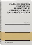 Stabilność fiskalna jako wartość konstytucyjnie chroniona w Polsce na tle porównawczym. Autor: Łukasz Kielin. Dadada.pl Okładka książki Stabilność fiskalna jako wartość konstytucyjnie chroniona w Polsce na tle porównawczym