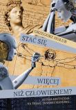 Stać się więcej niż człowiekiem. Autor: Grzegorz Hołub. Dadada.pl Okładka książki Stać się więcej niż człowiekiem