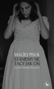 Staniemy się tacy jak on. Głosy z przeklętej ulicy. Autor: Pisuk Maciej. Dadada.pl Okładka książki Staniemy się tacy jak on. Głosy z przeklętej ulicy