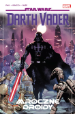 Star Wars. Darth Vader. Mroczne droidy. Tom 8. Autor: Greg Pak, Raffaele Ienco. Dadada.pl Okładka książki Star Wars. Darth Vader. Mroczne droidy. Tom 8