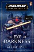 Star Wars: The Eye of Darkness (The High Republic). Autor: George Mann. Dadada.pl Okładka książki Star Wars: The Eye of Darkness (The High Republic)