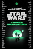 Okładka książki Star Wars. Z pewnego punktu widzenia. 40 opowiadań na 40-lecie Nowej nadziei