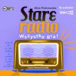 Stare radio Wszystko gra! - Audiobook. Autor: Eliza Piotrowska. Dadada.pl Okładka książki Stare radio Wszystko gra! - Audiobook