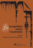 Staropolskie teksty i konteksty T.7. Autor: red. Teresa Banaś-Korniak, Malicki Jan. Dadada.pl Okładka książki Staropolskie teksty i konteksty T.7