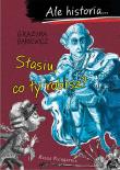 Stasiu, co ty robisz? Ale historia.... wyd. 2022. Autor: Grażyna Bąkiewicz. Dadada.pl Okładka książki Stasiu, co ty robisz? Ale historia.... wyd. 2022
