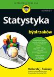 Statystyka dla bystrzaków. Wydanie II. Autor: Deborah J. Rumsey. Dadada.pl Okładka książki Statystyka dla bystrzaków. Wydanie II