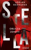 Stella. Oblicza zemsty. Autor: Bednarek Adrian. Dadada.pl Okładka książki Stella. Oblicza zemsty