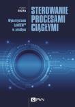 Sterowanie procesami ciągłymi. Autor: Słota Adam. Dadada.pl Okładka książki Sterowanie procesami ciągłymi
