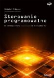 Sterowanie programowalne. Od mikrokontrolera do.... Autor: Witold Krieser. Dadada.pl Okładka książki Sterowanie programowalne. Od mikrokontrolera do...