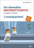 Sto dowodów matematycznych w dwóch krokach z rozwiązaniami. Autor: Mędrzycka Maria. Dadada.pl Okładka książki Sto dowodów matematycznych w dwóch krokach z rozwiązaniami