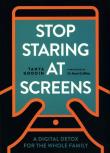 Stop Staring at Screens : A Digital Detox for the Whole Family. Autor: Goodin Tanya. Dadada.pl Okładka książki Stop Staring at Screens : A Digital Detox for the Whole Family