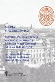 Okładka książki Stosunki Polski z Francją za czasów panowania Ludwiki Marii Gonzagi od roku 1646 do 1659, Maria Mazu