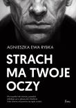 Strach ma twoje oczy. Autor: Rybka Agnieszka Ewa. Dadada.pl Okładka książki Strach ma twoje oczy