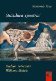 Straszliwa symetria. Autor: Northrop Frye. Dadada.pl Okładka książki Straszliwa symetria