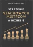 Strategie Szachowych Mistrzów w biznesie w.2. Autor: Michał Kanarkiewicz. Dadada.pl Okładka książki Strategie Szachowych Mistrzów w biznesie w.2