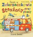 Strażacy przy pracy. Dzień w Zwierzaczkowie wyd. 2023. Autor: Rentta Sharon. Dadada.pl Okładka książki Strażacy przy pracy. Dzień w Zwierzaczkowie wyd. 2023
