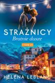 Strażnicy Bratnie dusze. Autor: Lablanc Helena. Dadada.pl Okładka książki Strażnicy Bratnie dusze
