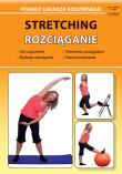 Stretching Rozciąganie. Autor: Chojnowska-Depczyńska Emilia. Dadada.pl Okładka książki Stretching Rozciąganie